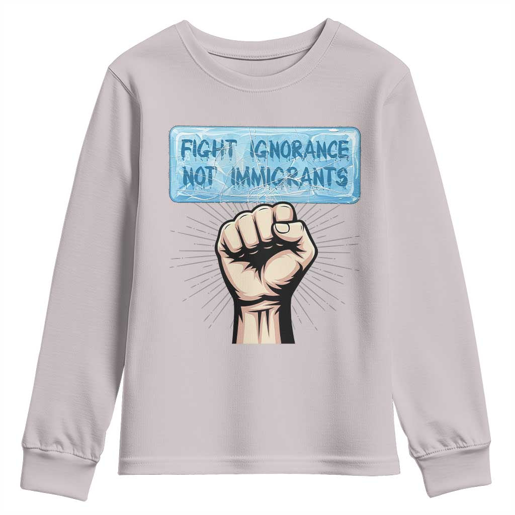 Fight Ignorance Not Immigrants Youth Sweatshirt Antiracist Human Rights Political Protest Anti ICE TS14 Ice Gray Print Your Wear