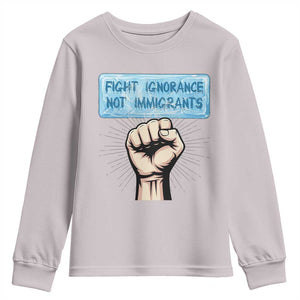 Fight Ignorance Not Immigrants Youth Sweatshirt Antiracist Human Rights Political Protest Anti ICE TS14 Ice Gray Print Your Wear