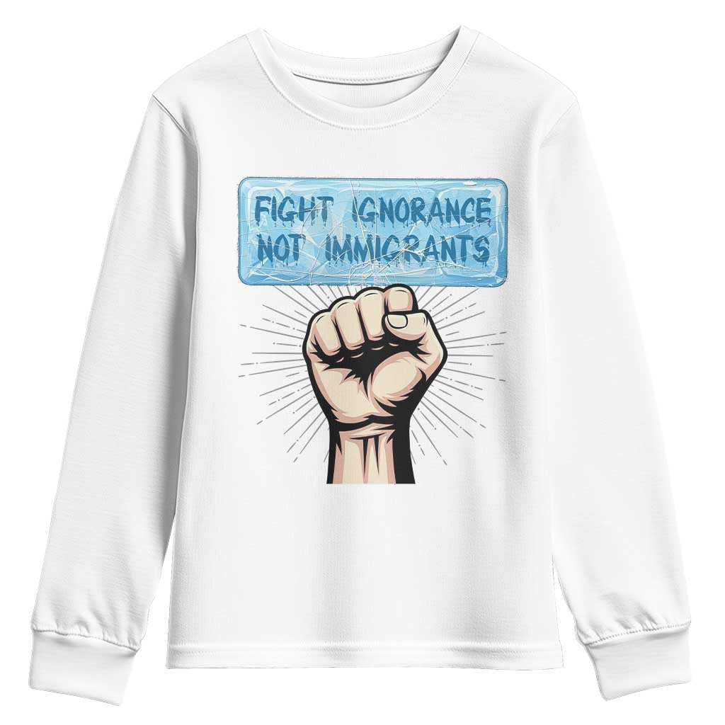 Fight Ignorance Not Immigrants Youth Sweatshirt Antiracist Human Rights Political Protest Anti ICE TS14 White Print Your Wear