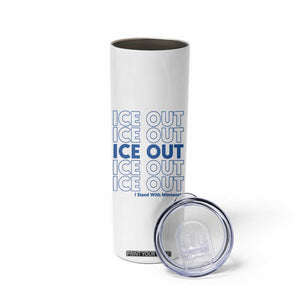 ICE Out Skinny Tumbler I Stand With Minnesota Minneapolis Anti ICE TS14 Print Your Wear