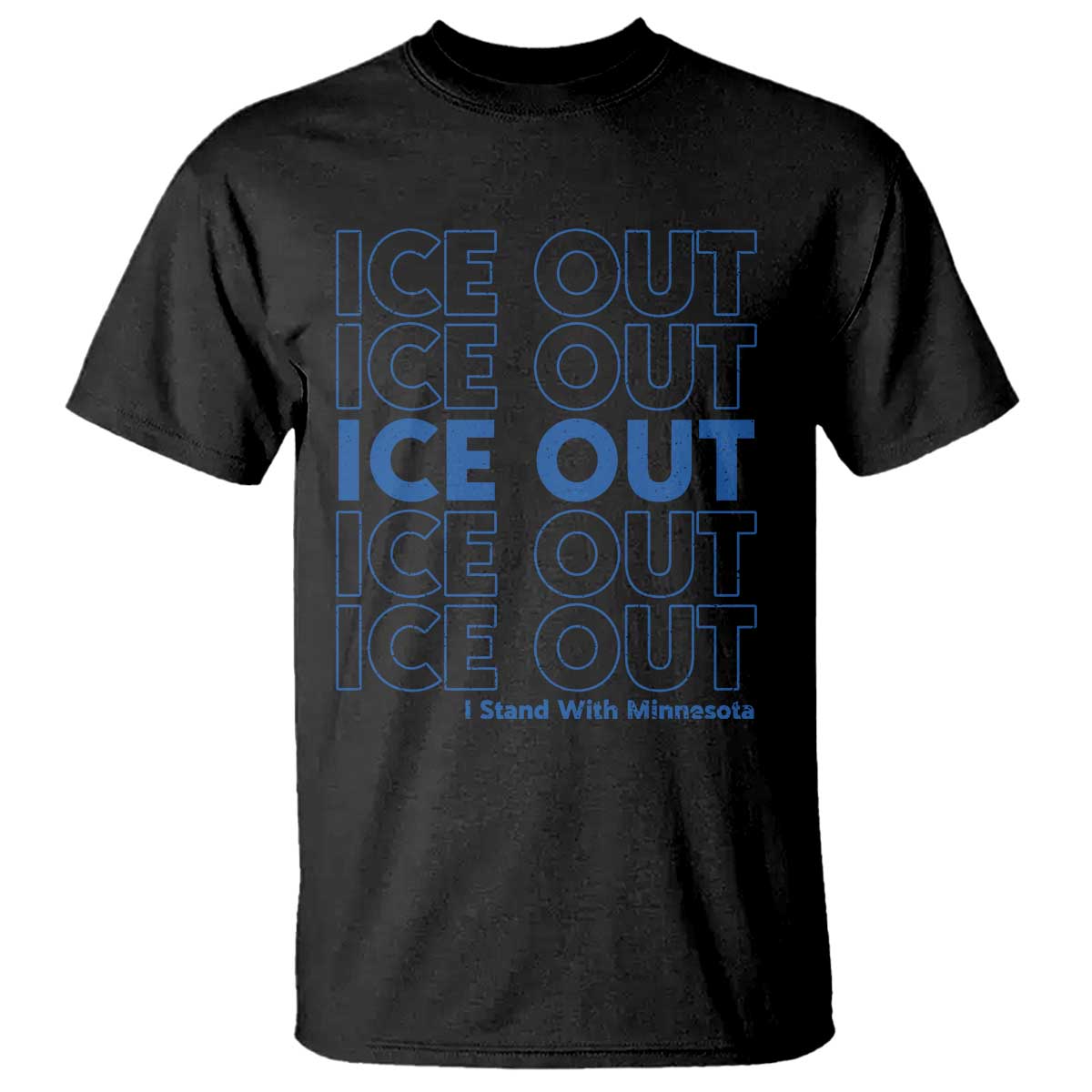 ICE Out T Shirt I Stand With Minnesota Minneapolis Anti ICE TS14 Black Print Your Wear