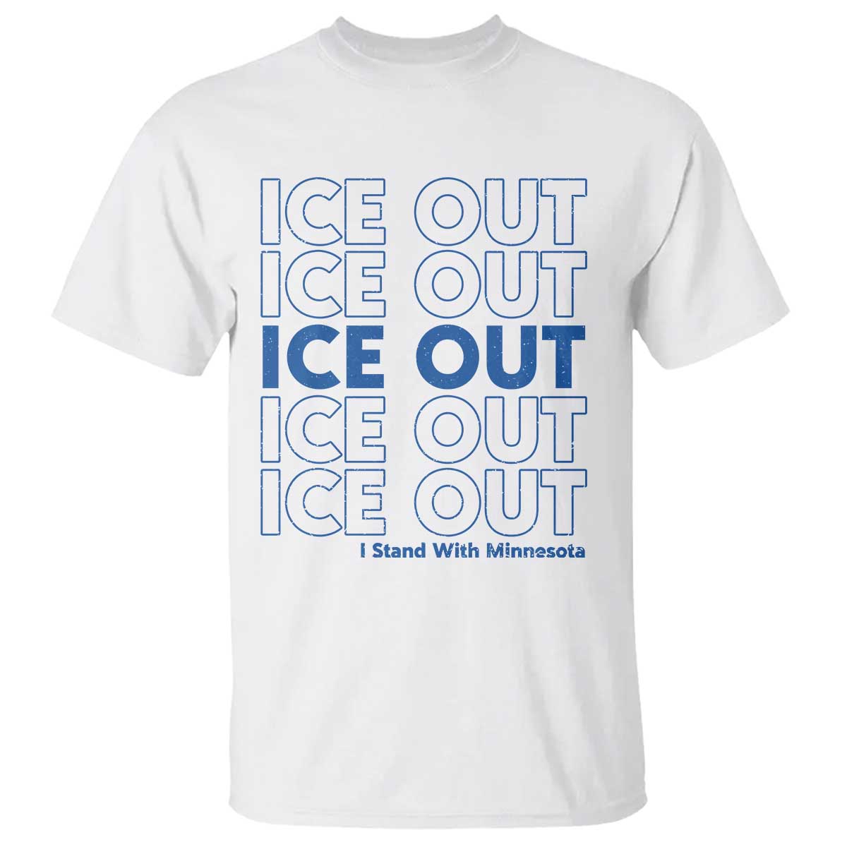 ICE Out T Shirt I Stand With Minnesota Minneapolis Anti ICE TS14 White Print Your Wear