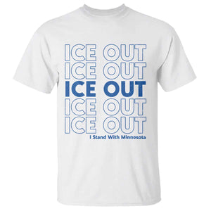 ICE Out T Shirt I Stand With Minnesota Minneapolis Anti ICE TS14 White Print Your Wear