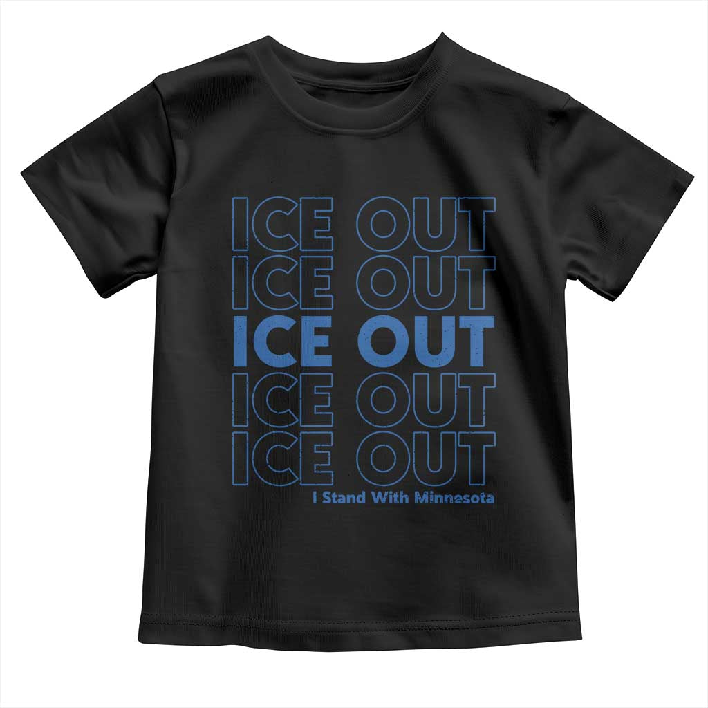 ICE Out Toddler T Shirt I Stand With Minnesota Minneapolis Anti ICE TS14 Black Print Your Wear