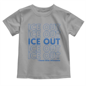 ICE Out Toddler T Shirt I Stand With Minnesota Minneapolis Anti ICE TS14 Sport Gray Print Your Wear