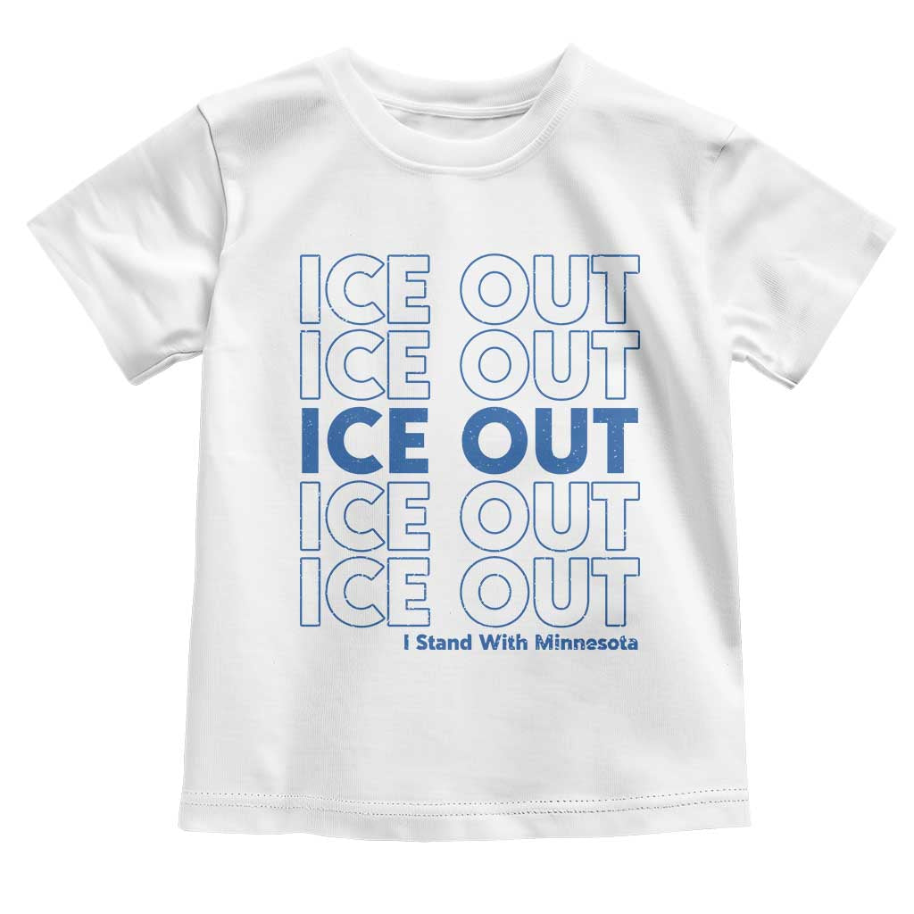 ICE Out Toddler T Shirt I Stand With Minnesota Minneapolis Anti ICE TS14 White Print Your Wear