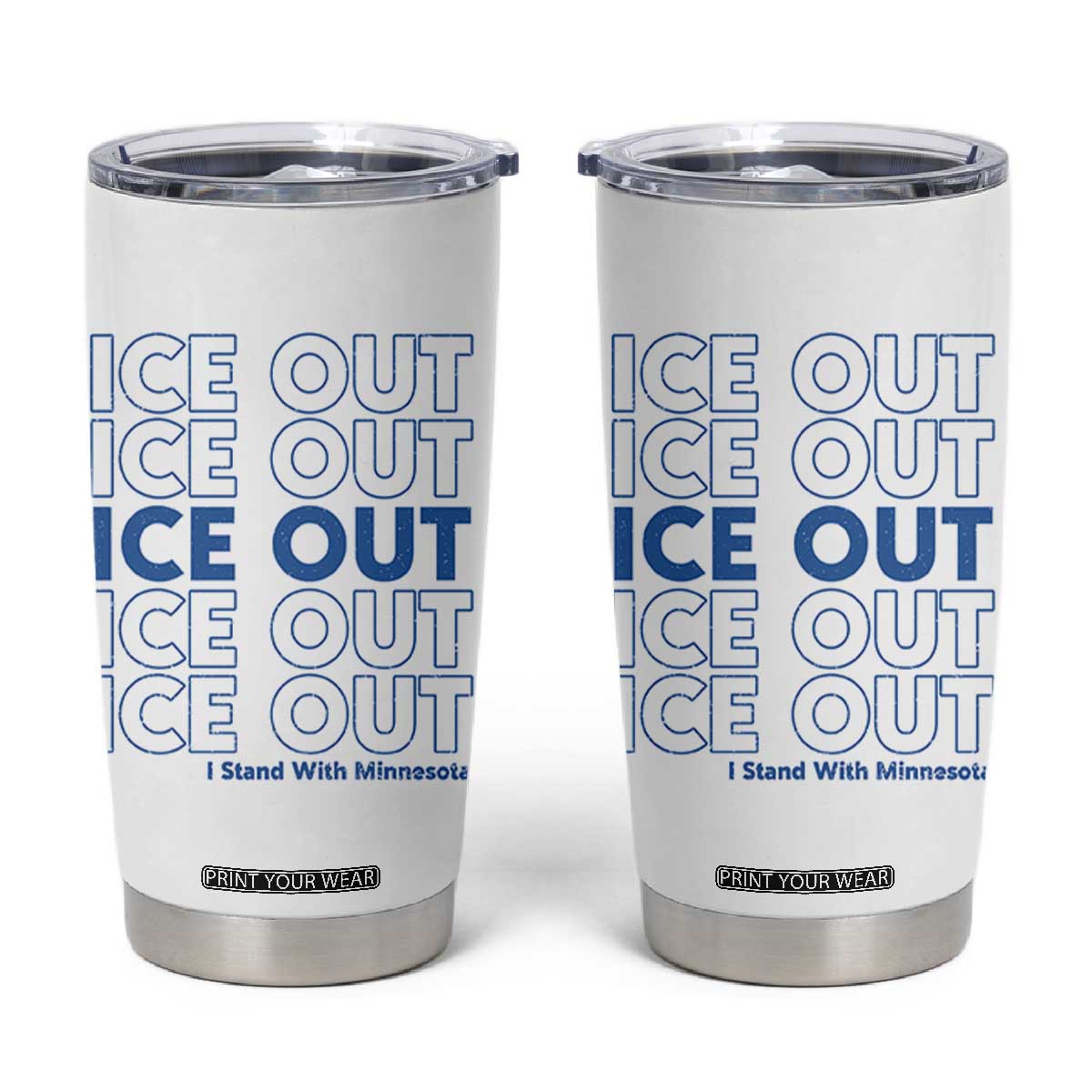ICE Out Tumbler Cup I Stand With Minnesota Minneapolis Anti ICE TS14 White Print Your Wear