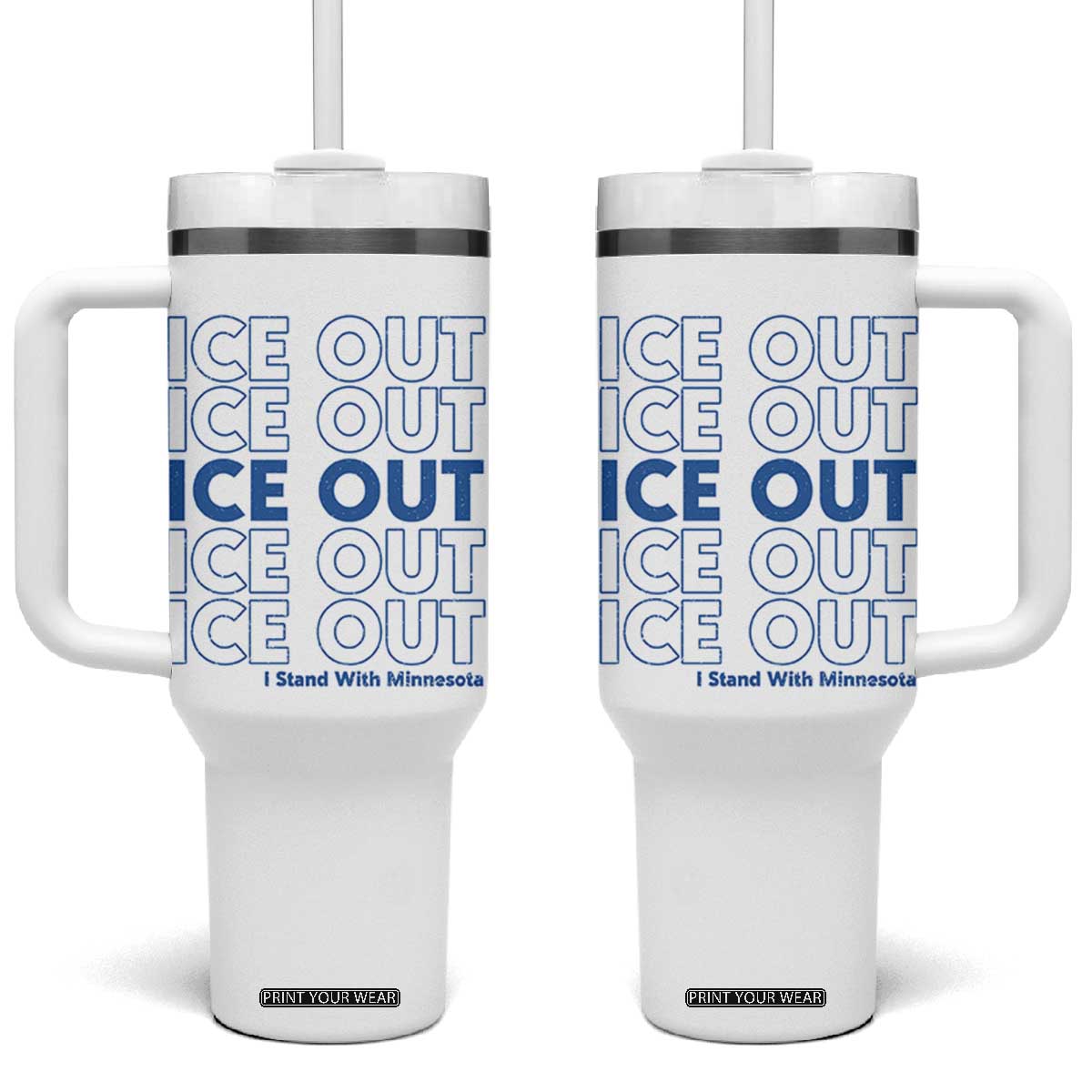ICE Out Tumbler With Handle I Stand With Minnesota Minneapolis Anti ICE TS14 One Size: 40 oz White Print Your Wear