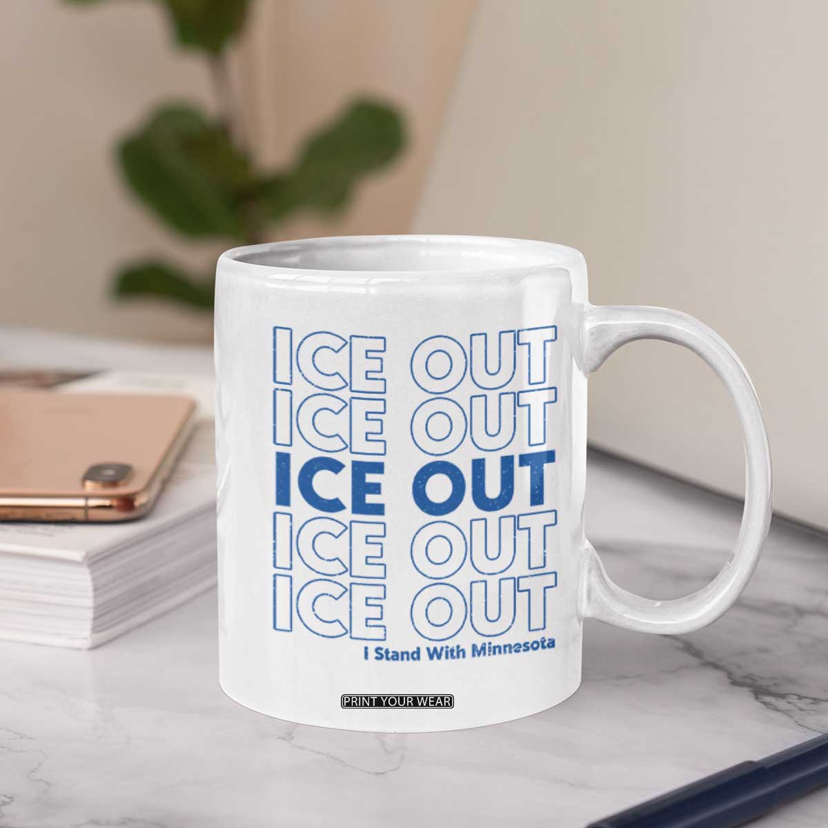 ICE Out Coffee Mug I Stand With Minnesota Minneapolis Anti ICE TS14 Print Your Wear