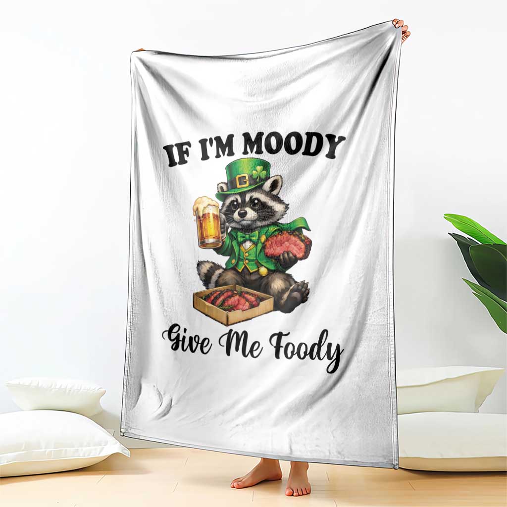 Funny Raccoon St Patricks Day Throw Blanket If I'm Moody Give Me Foody TS14 Print Your Wear