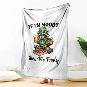 Funny Raccoon St Patricks Day Throw Blanket If I'm Moody Give Me Foody TS14 Print Your Wear