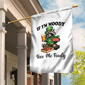 Funny Raccoon St Patricks Day Garden Flag If I'm Moody Give Me Foody TS14 Print Your Wear