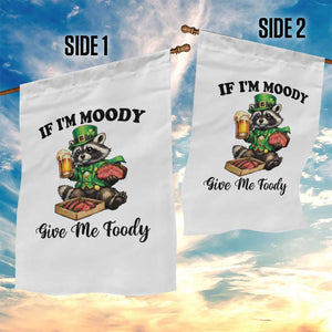 Funny Raccoon St Patricks Day Garden Flag If I'm Moody Give Me Foody TS14 Print Your Wear
