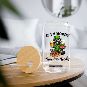 Funny Raccoon St Patricks Day Glass Can If I'm Moody Give Me Foody TS14 Print Your Wear
