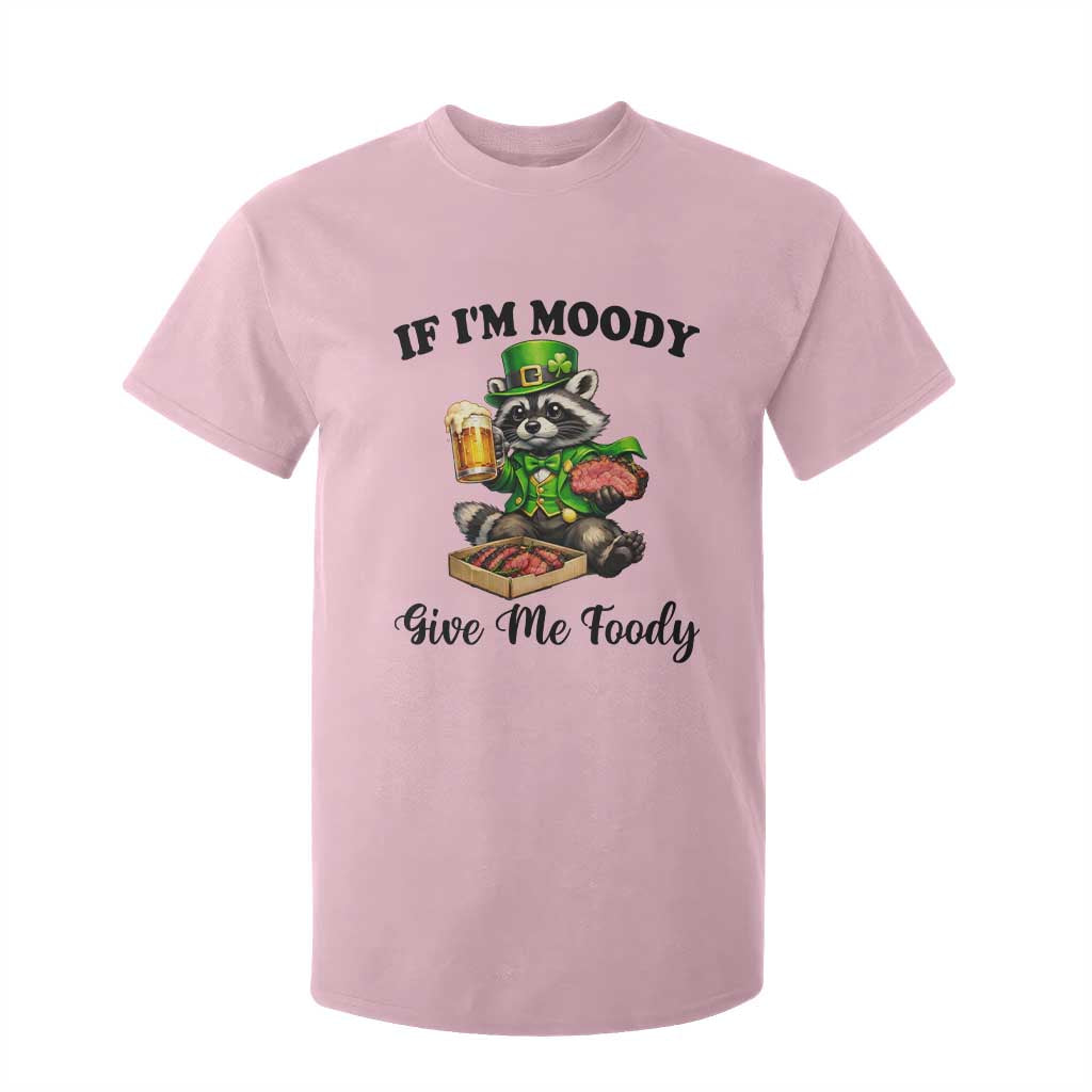 Funny Raccoon St Patricks Day T Shirt For Kid If I'm Moody Give Me Foody TS14 Light Pink Print Your Wear