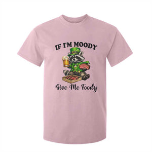 Funny Raccoon St Patricks Day T Shirt For Kid If I'm Moody Give Me Foody TS14 Light Pink Print Your Wear