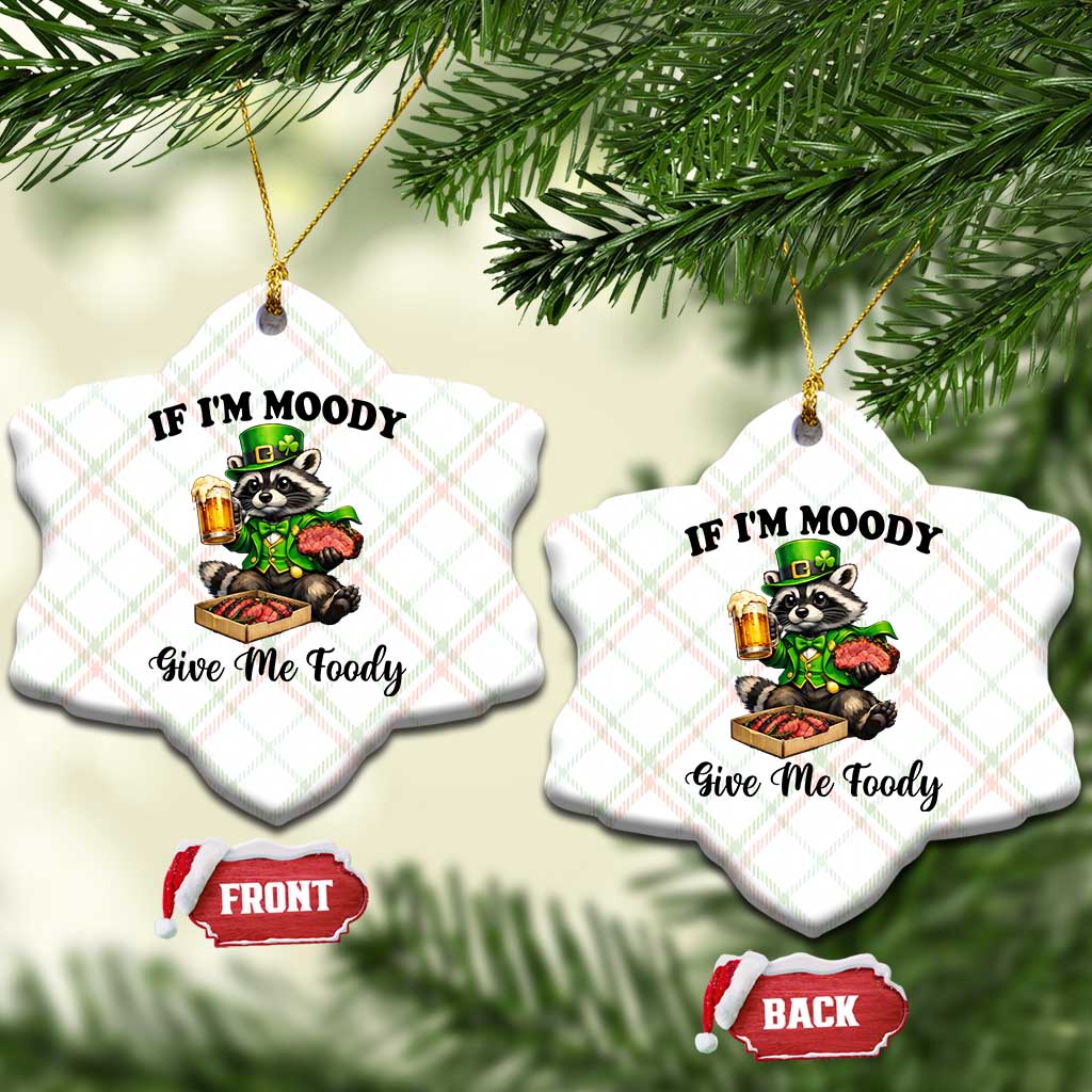 Funny Raccoon St Patricks Day Ceramic Ornament If I'm Moody Give Me Foody TS14 Print Your Wear