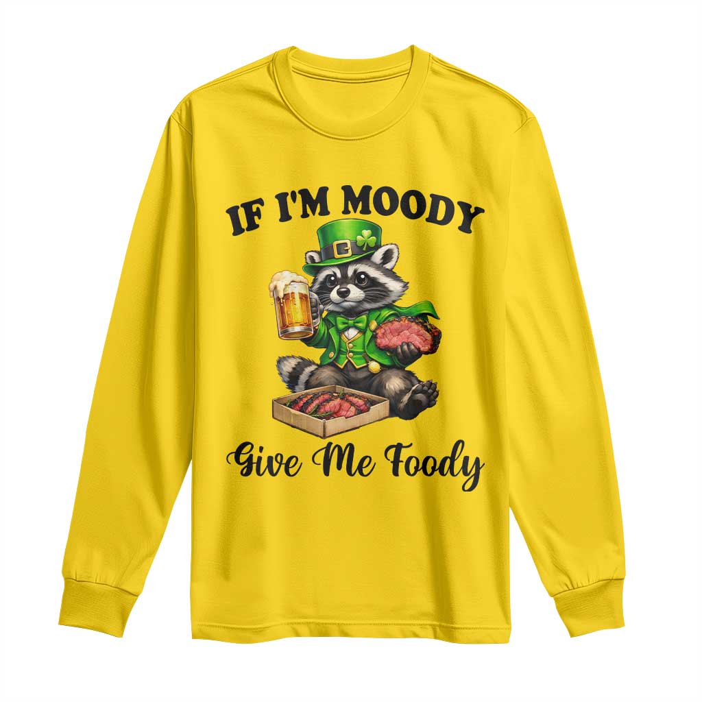 Funny Raccoon St Patricks Day Long Sleeve Shirt If I'm Moody Give Me Foody TS14 Daisy Print Your Wear