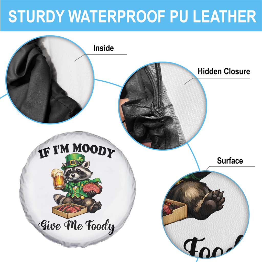 Funny Raccoon St Patricks Day Spare Tire Cover If I'm Moody Give Me Foody TS14 Print Your Wear