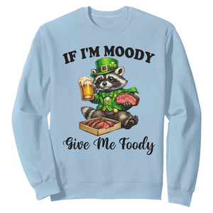 Funny Raccoon St Patricks Day Sweatshirt If I'm Moody Give Me Foody TS14 Light Blue Print Your Wear