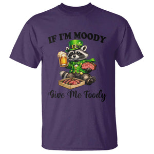 Funny Raccoon St Patricks Day T Shirt If I'm Moody Give Me Foody TS14 Purple Print Your Wear