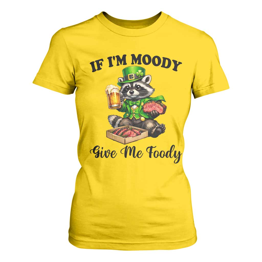 Funny Raccoon St Patricks Day T Shirt For Women If I'm Moody Give Me Foody TS14 Daisy Print Your Wear