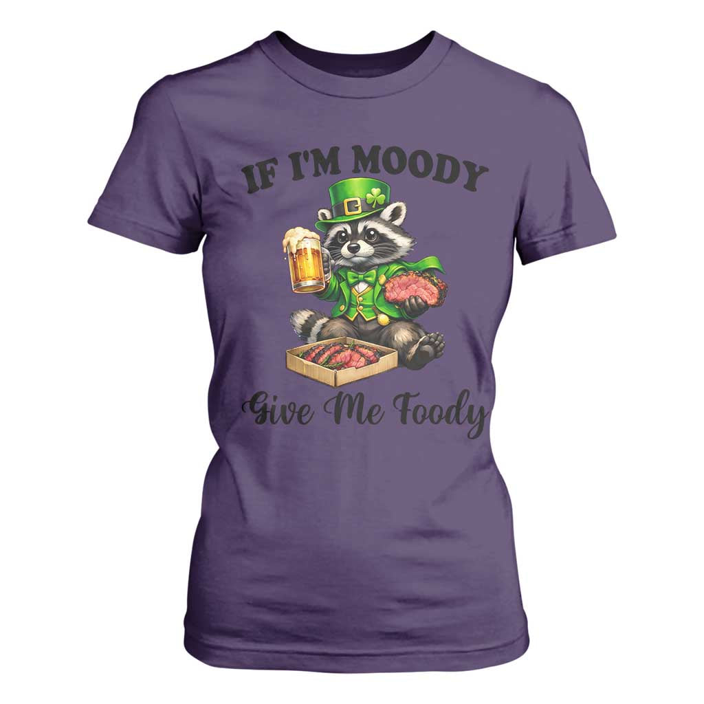 Funny Raccoon St Patricks Day T Shirt For Women If I'm Moody Give Me Foody TS14 Purple Print Your Wear