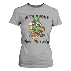 Funny Raccoon St Patricks Day T Shirt For Women If I'm Moody Give Me Foody TS14 Sport Gray Print Your Wear