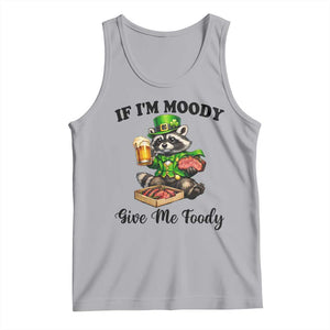 Funny Raccoon St Patricks Day Tank Top If I'm Moody Give Me Foody TS14 Athletic Heather Print Your Wear