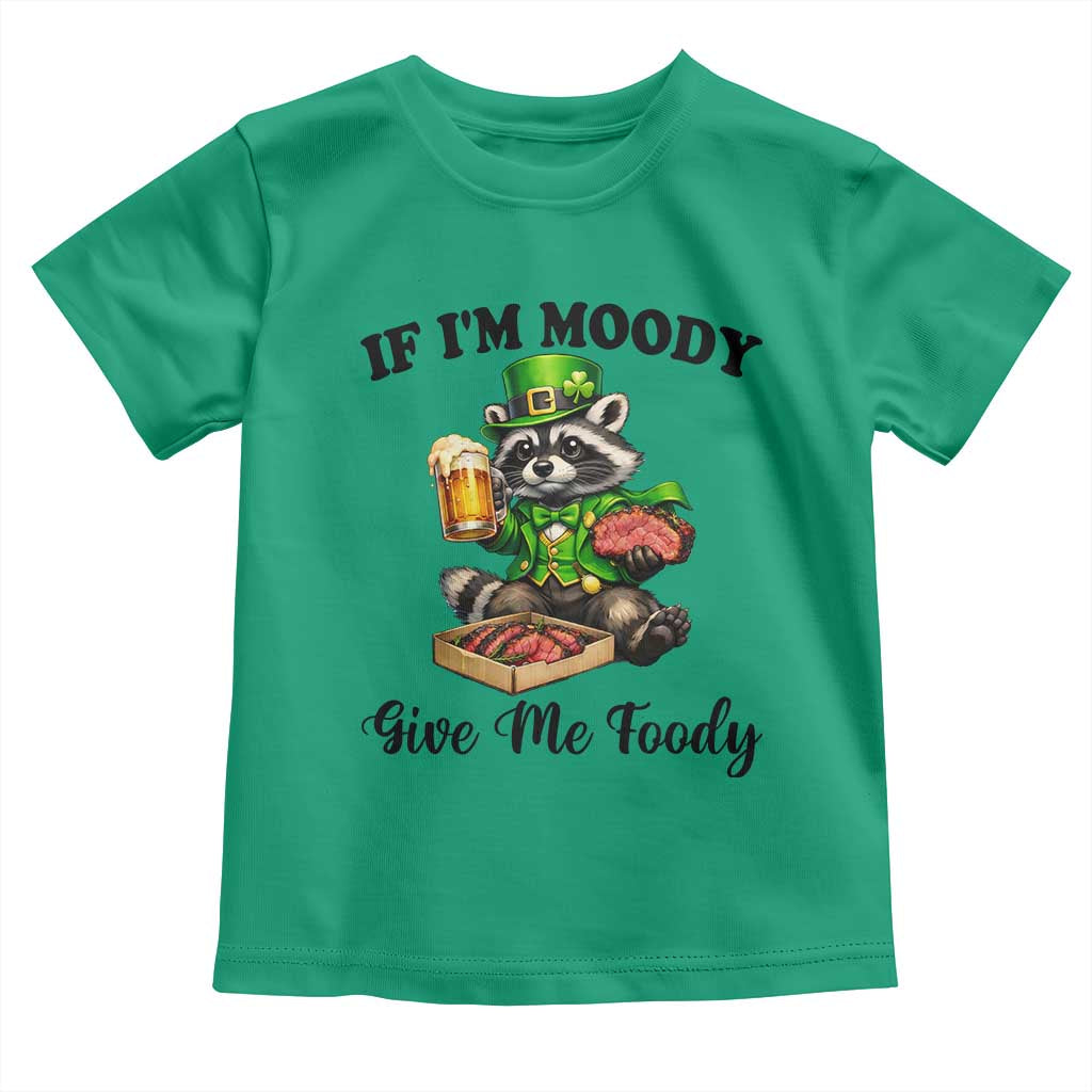 Funny Raccoon St Patricks Day Toddler T Shirt If I'm Moody Give Me Foody TS14 Irish Green Print Your Wear