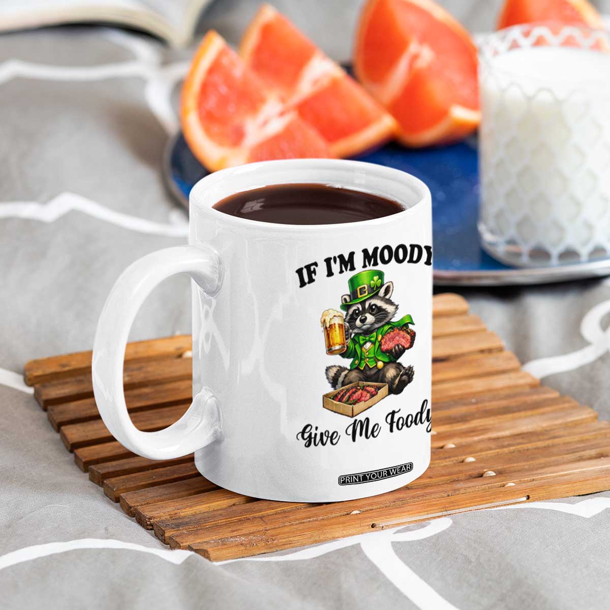 Funny Raccoon St Patricks Day Coffee Mug If I'm Moody Give Me Foody TS14 Print Your Wear