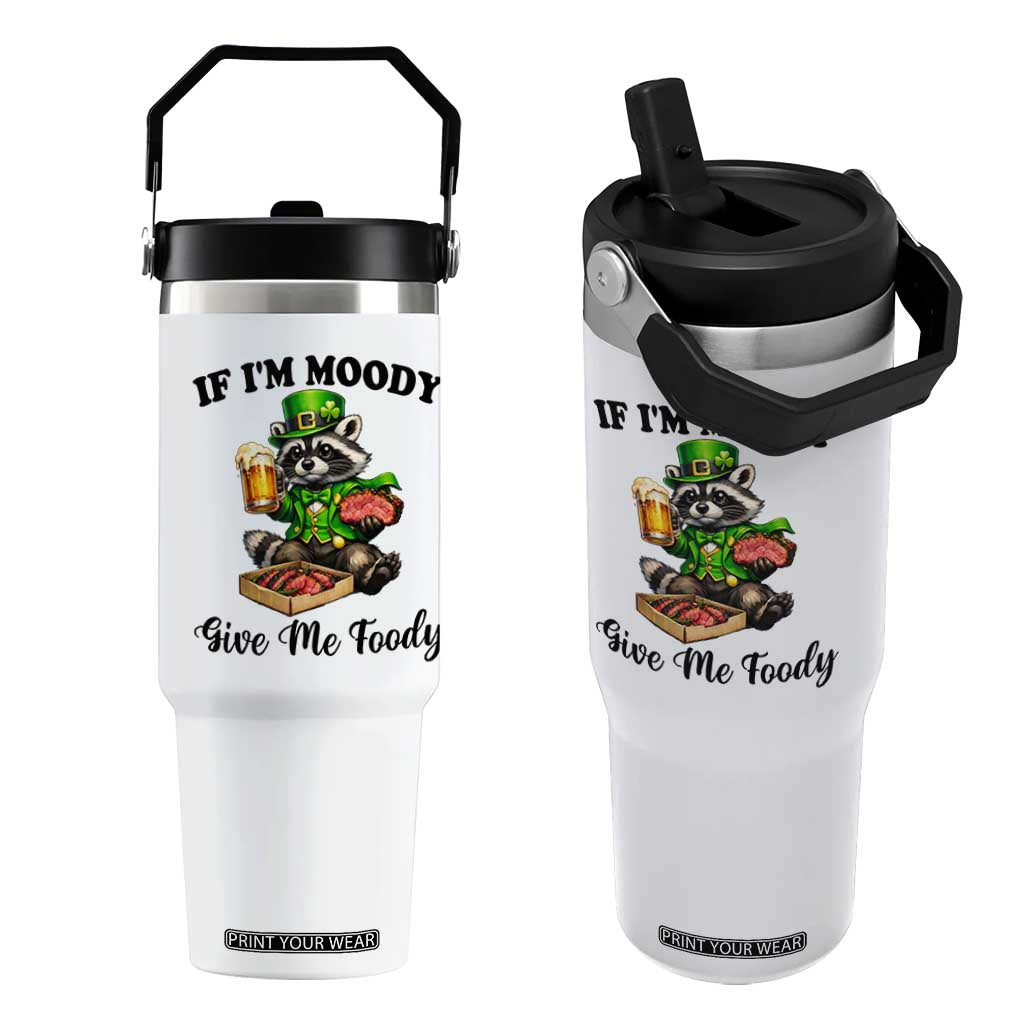 Funny Raccoon St Patricks Day Flip Straw Tumbler If I'm Moody Give Me Foody TS14 One Size: 30 oz White Print Your Wear