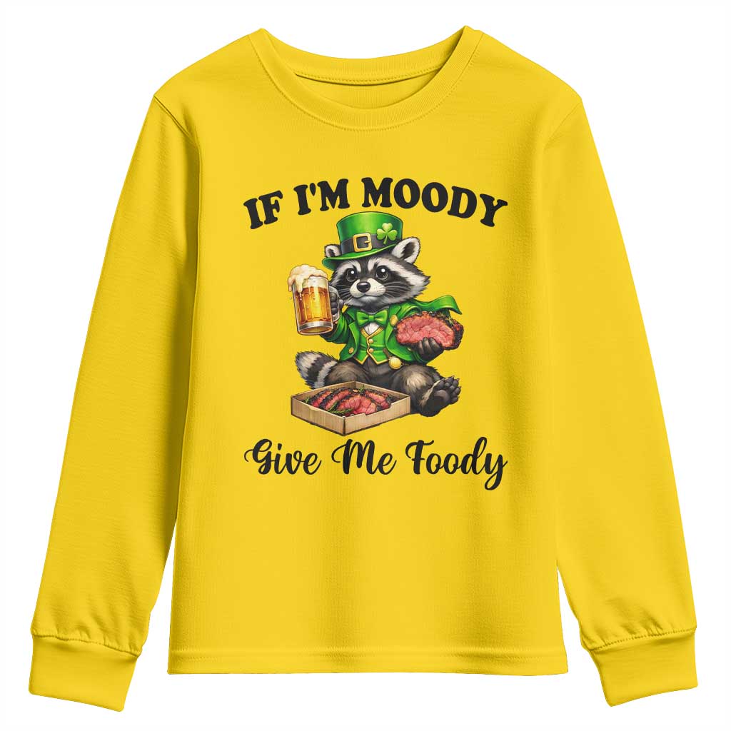 Funny Raccoon St Patricks Day Youth Sweatshirt If I'm Moody Give Me Foody TS14 Daisy Print Your Wear