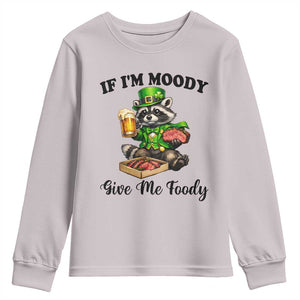 Funny Raccoon St Patricks Day Youth Sweatshirt If I'm Moody Give Me Foody TS14 Ice Gray Print Your Wear