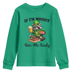 Funny Raccoon St Patricks Day Youth Sweatshirt If I'm Moody Give Me Foody TS14 Irish Green Print Your Wear