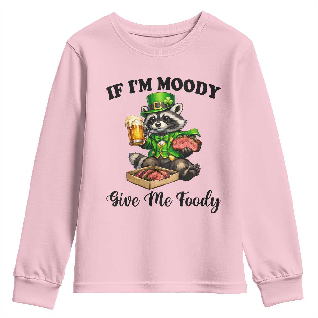 Funny Raccoon St Patricks Day Youth Sweatshirt If I'm Moody Give Me Foody TS14 Light Pink Print Your Wear