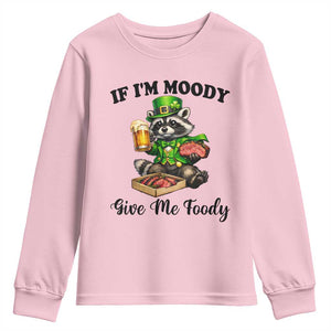 Funny Raccoon St Patricks Day Youth Sweatshirt If I'm Moody Give Me Foody TS14 Light Pink Print Your Wear