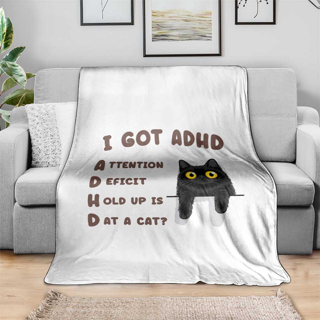 I Got ADHD is that A Cat Throw Blanket Funny Cat Lover TS14 Print Your Wear