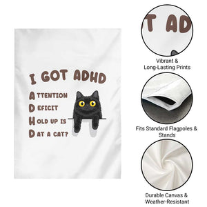 I Got ADHD is that A Cat Garden Flag Funny Cat Lover TS14 Print Your Wear