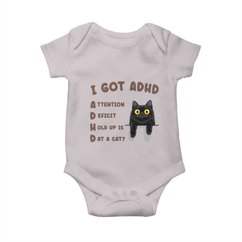I Got ADHD is that A Cat Baby Onesie Funny Cat Lover TS14 Ice Gray Print Your Wear