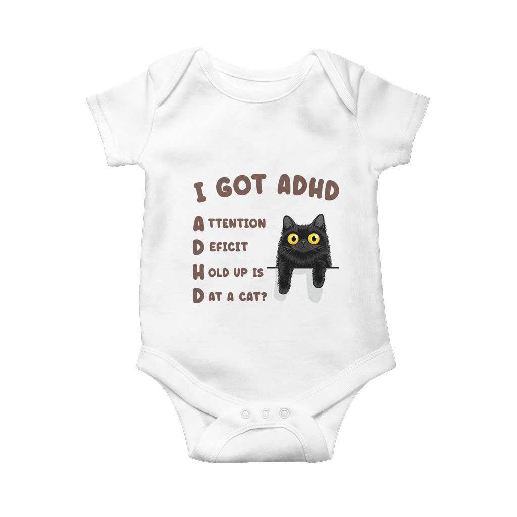 I Got ADHD is that A Cat Baby Onesie Funny Cat Lover TS14 White Print Your Wear