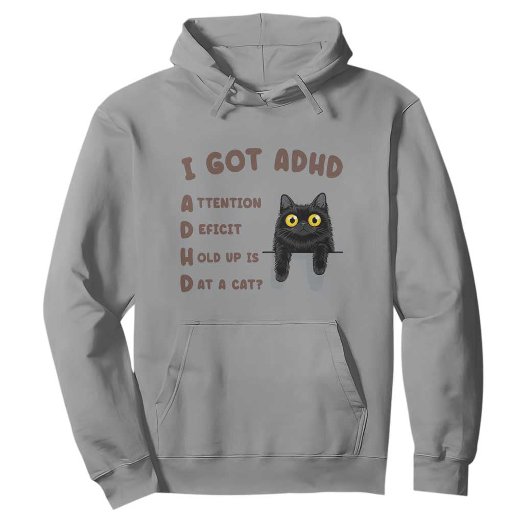 I Got ADHD is that A Cat Hoodie Funny Cat Lover TS14 Sport Gray Print Your Wear