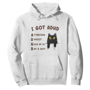 I Got ADHD is that A Cat Hoodie Funny Cat Lover TS14 White Print Your Wear