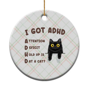 I Got ADHD is that A Cat Ceramic Ornament Funny Cat Lover TS14 1pc Christmas Plaid Print Your Wear