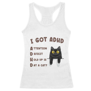 I Got ADHD is that A Cat Racerback Tank Top Funny Cat Lover TS14 White Print Your Wear
