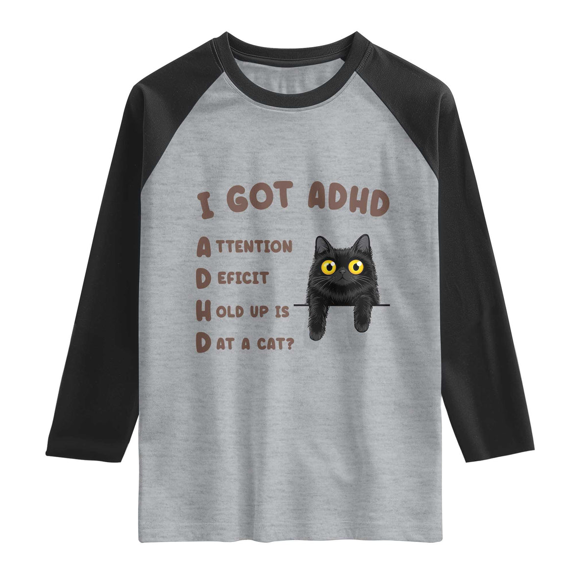 I Got ADHD is that A Cat Raglan Shirt Funny Cat Lover TS14 Heather Gray Black Print Your Wear