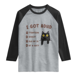 I Got ADHD is that A Cat Raglan Shirt Funny Cat Lover TS14 Heather Gray Black Print Your Wear