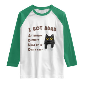 I Got ADHD is that A Cat Raglan Shirt Funny Cat Lover TS14 White Kelly Green Print Your Wear