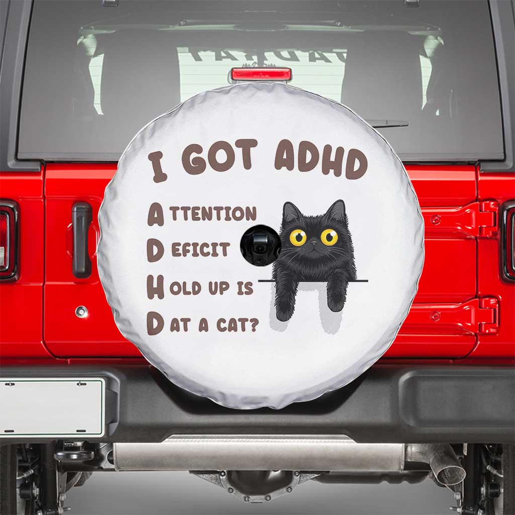 I Got ADHD is that A Cat Spare Tire Cover Funny Cat Lover TS14 White Print Your Wear