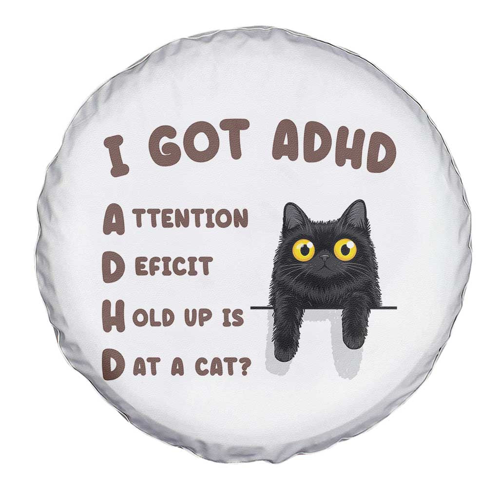 I Got ADHD is that A Cat Spare Tire Cover Funny Cat Lover TS14 Print Your Wear